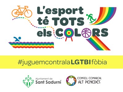 EL CONSELL COMARCAL DE L’ALT PENEDÈS I L’AJUNTAMENT DE SANT SADURNÍ D’ANOIA IMPULSEN LA CAMPANYA “L’ESPORT TÉ TOTS ELS COLORS”